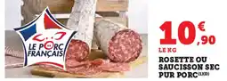 Hyper U Le porc français rosette ou saucisson sec pur porc offre