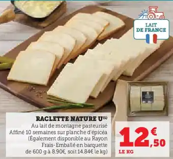 Hyper U Raclette nature U offre