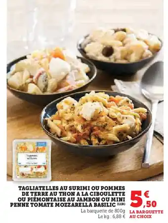 Hyper U Tagliatelles au surimi ou pommes de terre au thon a la ciboulette ou piémontaise au jambon ou mini penne basilic offre