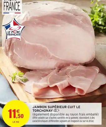 Intermarché Le porc français jambon supérieur cuit le torchonay offre