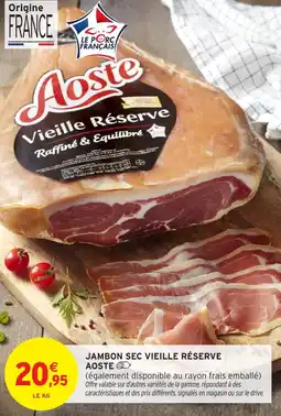 Intermarché Aoste jambon sec vieille réserve offre