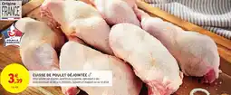 Intermarché Volaille française cuisse de poulet déjointée offre