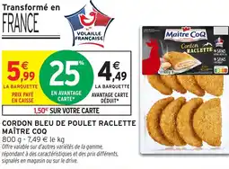 Intermarché Maître coq cordon bleu de poulet raclette offre