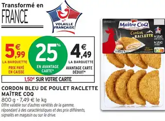 Intermarché Maître coq cordon bleu de poulet raclette offre