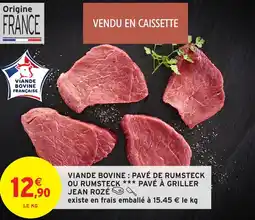 Intermarché Viande bovine pavé de rumsteck ou rumsteck pavé à griller jean rozé offre