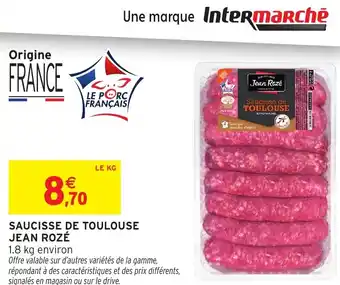 Intermarché Jean rozé saucisse de toulouse offre