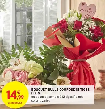 Intermarché Bouquet bulle composé 15 tiges eden offre