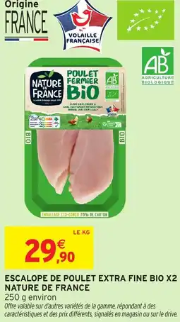 Intermarché Nature de france escalope de poulet extra fine bio x2 offre