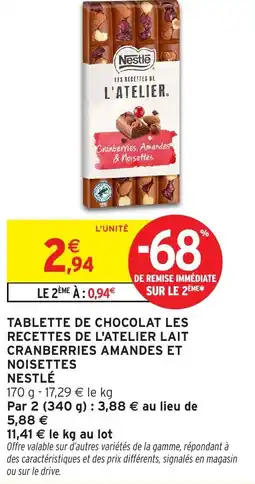 Intermarché Nestle tablette de chocolat les recettes de l'atelier lait cranberries amandes et noisettes offre