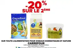 Carrefour CARREFOUR Sur toute l'alimentation pour oiseaux domestiques et nature offre