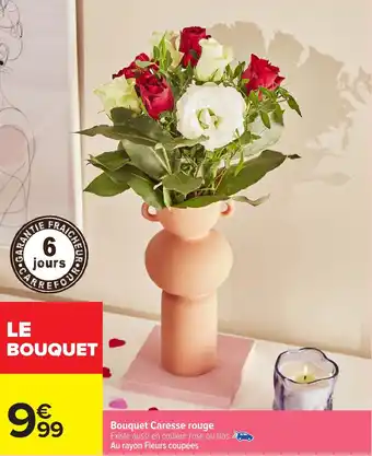 Carrefour Bouquet Caresse rouge offre