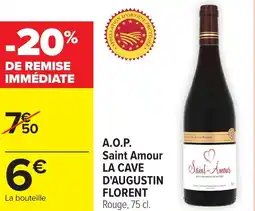 Carrefour LA CAVE D'AUGUSTIN FLORENT A.O.P. Saint Amour offre