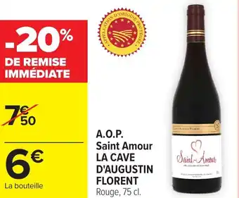 Carrefour LA CAVE D'AUGUSTIN FLORENT A.O.P. Saint Amour offre