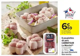 Carrefour CARREFOUR 6 paupiettes de porc Le Marché offre