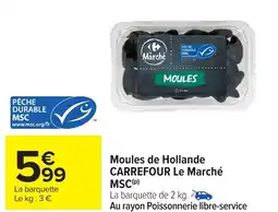 Carrefour CARREFOUR Moules de Hollande Le Marché MSC offre