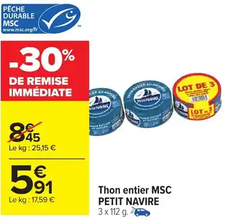 Carrefour PETIT NAVIRE Thon entier MSC offre