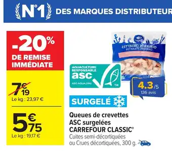 Carrefour CARREFOUR CLASSIC Queues de crevettes ASC surgelées offre