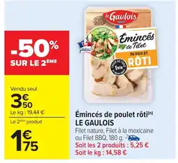 Carrefour LE GAULOIS Émincés de poulet rôti offre