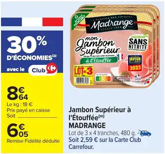 Carrefour MADRANGE Jambon Supérieur à l'Étouffée offre