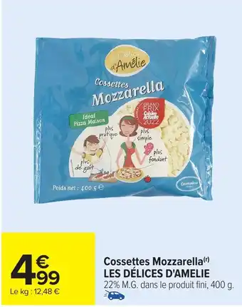 Carrefour LES DÉLICES D'AMELIE Cossettes Mozzarella offre