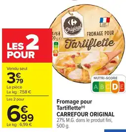 Carrefour CARREFOUR ORIGINAL Fromage pour Tartiflette offre