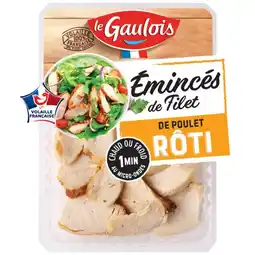 Carrefour LE GAULOIS Émincés de poulet rôti offre