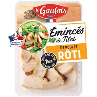 Carrefour LE GAULOIS Émincés de poulet rôti offre