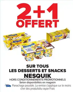 Carrefour NESQUIK Sur tous les desserts et snacks offre