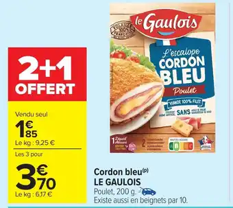 Carrefour LE GAULOIS Cordon bleu offre