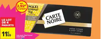 Carrefour CARTE NOIRE Café moulu "Maxi Format" offre