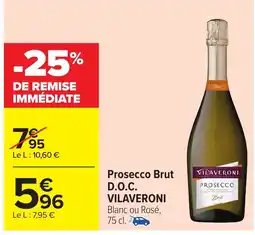 Carrefour VILAVERONI Prosecco Brut D.O.C. offre