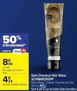 Carrefour SCHWARZKOPF Soin Cheveux Hair Gloss offre