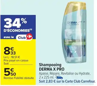 Carrefour DERMA X PRO Shampooing offre