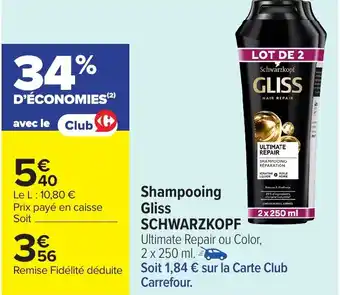 Carrefour SCHWARZKOPF Shampooing Gliss offre