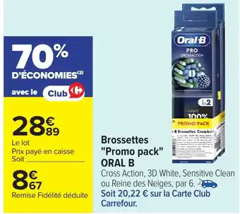 Carrefour ORAL B Brossettes "Promo pack" offre