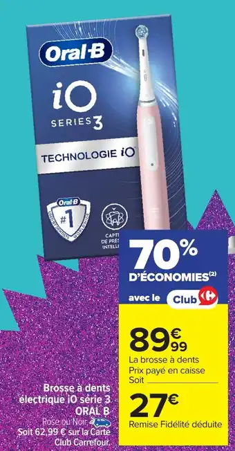 Carrefour ORAL B Brosse à dents électrique iO série 3 offre