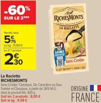 Carrefour Contact Richesmonts la raclette offre