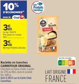 Carrefour Contact Carrefour original raclette en tranches offre