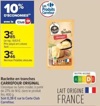 Carrefour Contact Carrefour original raclette en tranches offre