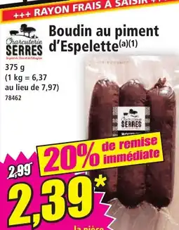 Norma CHARCUTERIE Boudin au piment d'Espelette offre