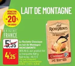 G20 RICHESMONTS La Raclette Classique au lait de Montagne offre