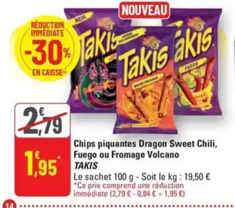 G20 TAKIS Chips piquantes Dragon Sweet Chili, Fuego ou Fromage Volcano offre