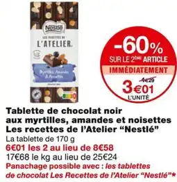 Monoprix Nestle tablette de chocolat noir aux myrtilles, amandes et noisettes les recettes de l'atelier offre