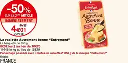 Monoprix Entremont La raclette Autrement bonne offre