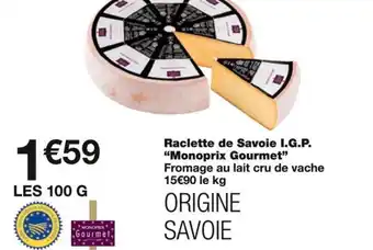 Monoprix Monoprix Gourmet Raclette de Savoie I.G.P. offre