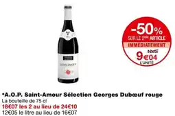 Monoprix A.O.P. Saint-Amour Sélection Georges Dubœuf rouge offre