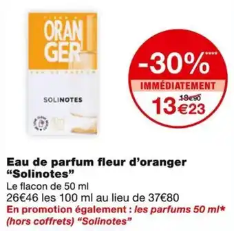 Monoprix Solinotes Eau de parfum fleur d'oranger offre