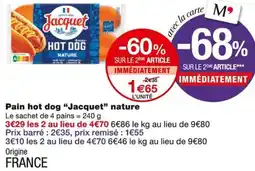 Monoprix Jacquet Pain hot dog nature offre