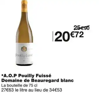 Monoprix Domaine de Beauregard blanc A.O.P Pouilly Fuissé offre