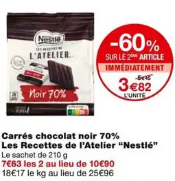 Monoprix Nestle Carrés chocolat noir 70% Les Recettes de l'Atelier offre